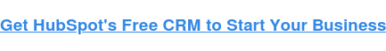 Get HubSpot's Free CRM to Start Your Business